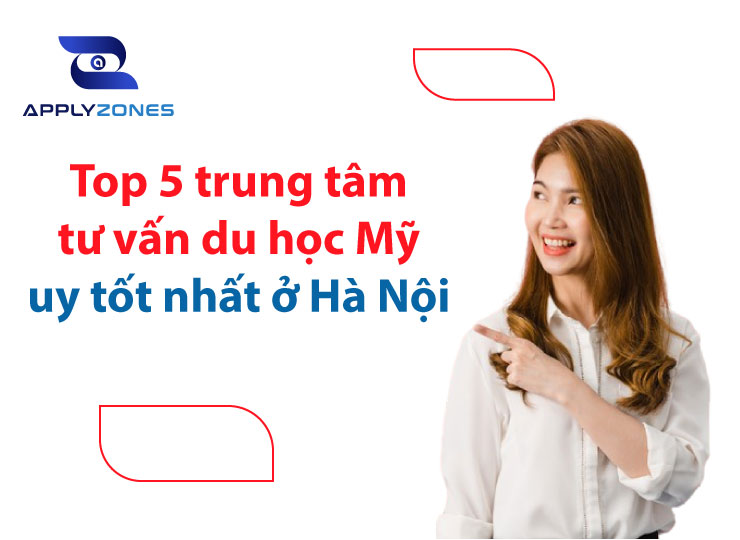 Top 10 trung tâm tư vấn du học Mỹ tại Hà Nội, TPHCM